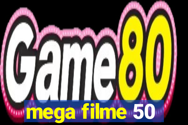 mega filme 50